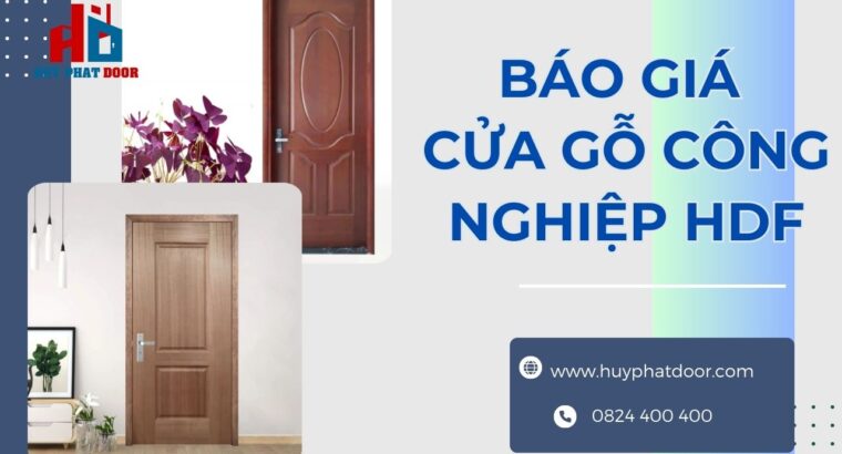 Báo giá cửa gỗ công nghiệp HDF “Chất Lượng & Giá Rẻ”